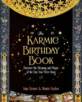 Das Karmische Geburtstagsbuch: Entdecke die Bedeutung und Magie des Tages, an dem du geboren wurdest - The Karmic Birthday Book: Discover the Meaning and Magic of the Day You Were Born