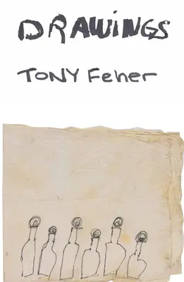 Tony Feher: Zeichnungen - Tony Feher: Drawings