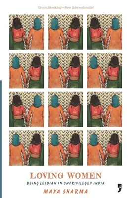 Liebende Frauen: Lesbisch sein im unprivilegierten Indien - Loving Women: Being Lesbian in Unprivileged India