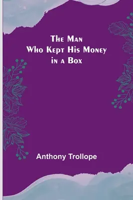 Der Mann, der sein Geld in einer Kiste aufbewahrte - The Man Who Kept His Money in a Box