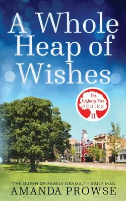 Ein ganzer Haufen Wünsche (Die Wunschbaum-Serie Buch 11) - A Whole Heap of Wishes (The Wishing Tree Series Book 11)