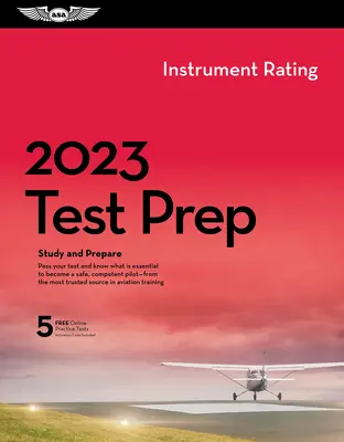 2023 Instrument Rating Test Prep Plus: Buch plus Software zum Lernen und zur Vorbereitung auf die FAA-Prüfung für Piloten - 2023 Instrument Rating Test Prep Plus: Book Plus Software to Study and Prepare for Your Pilot FAA Knowledge Exam