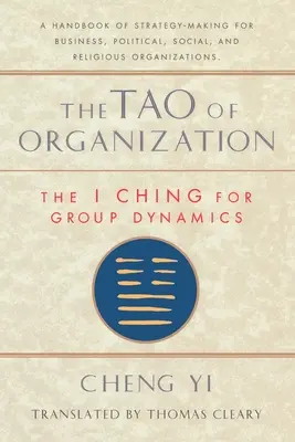 Tao der Organisation, Das I Ging für Gruppendynamik - Tao of Organization, The I Ching for Group Dynamics