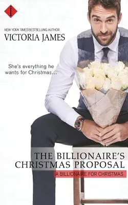 Der Weihnachtsantrag des Milliardärs - The Billionaire's Christmas Proposal