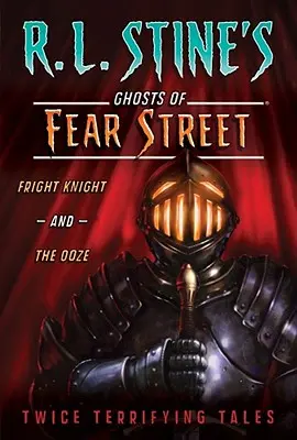 Ritter des Schreckens und der Ooze: Zweimal Schreckensgeschichten - Fright Knight and the Ooze: Twice Terrifying Tales