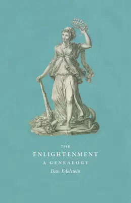 Die Aufklärung: Eine Genealogie - The Enlightenment: A Genealogy