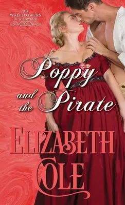 Mohnblume und der Pirat: Eine Regency-Romanze - Poppy and the Pirate: A Regency Romance