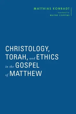 Christologie, Tora und Ethik im Matthäusevangelium - Christology, Torah, and Ethics in the Gospel of Matthew