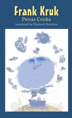 Frank Kruk: oder, der Bestatter Pranas Krukelis - Frank Kruk: or, the Undertaker Pranas Krukelis