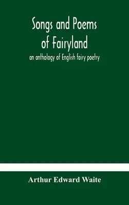 Lieder und Gedichte aus dem Märchenland: eine Anthologie der englischen Märchendichtung - Songs and poems of Fairyland: an anthology of English fairy poetry