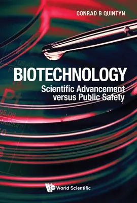 Biotechnologie: Wissenschaftlicher Fortschritt vs. öffentliche Sicherheit - Biotechnology: Scientific Advancement Versus Public Safety