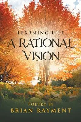 Das Leben lernen: Eine rationale Vision - Learning Life: A Rational Vision