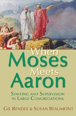 Wenn Moses auf Aaron trifft: Personalbesetzung und Supervision in Großgemeinden - When Moses Meets Aaron: Staffing and Supervision in Large Congregations