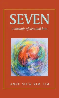Sieben: Eine Erinnerung an Verlust und Liebe - Seven: A Memoir of Loss and Love