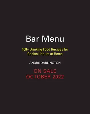 Bar-Menü: 100+ Trinkrezepte für die Cocktail-Stunde zu Hause - Bar Menu: 100+ Drinking Food Recipes for Cocktail Hours at Home