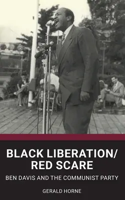 Schwarze Befreiung / Roter Schrecken: Ben Davis und die Kommunistische Partei - Black Liberation / Red Scare: Ben Davis and the Communist Party