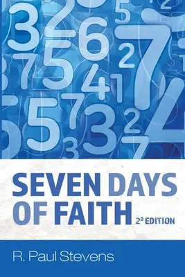 Sieben Tage des Glaubens, 2d Ausgabe - Seven Days of Faith, 2d Edition