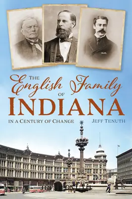 Die englische Familie von Indiana in einem Jahrhundert des Wandels - The English Family of Indiana in a Century of Change