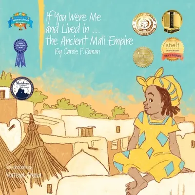 Wenn du ich wärst und leben würdest in... dem alten Mali-Reich: Eine Einführung in die Zivilisationen im Wandel der Zeit - If You Were Me and Lived in...the Ancient Mali Empire: An Introduction to Civilizations Throughout Time