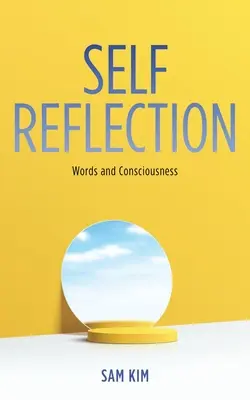 Selbstreflexion: Worte und Bewusstheit - Self Reflection: Words and Consciousness