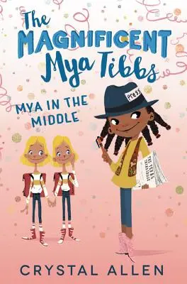 Die wunderbare Mya Tibbs: Mya in der Mitte - The Magnificent Mya Tibbs: Mya in the Middle