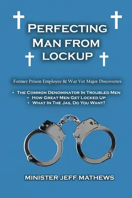 Perfektionierung des Mannes aus dem Knast - Perfecting Man From Lockup