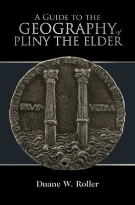 Ein Leitfaden zur Geographie von Plinius dem Älteren - A Guide to the Geography of Pliny the Elder