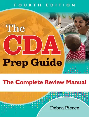 Der Cda Prep Guide, vierte Auflage: Das komplette Prüfungshandbuch - The Cda Prep Guide, Fourth Edition: The Complete Review Manual