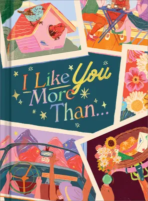 Ich mag dich mehr als...: Ein Geschenkbuch zur Feier eines wirklich guten Freundes - I Like You More Than...: A Gift Book to Celebrate a Really Good Friend