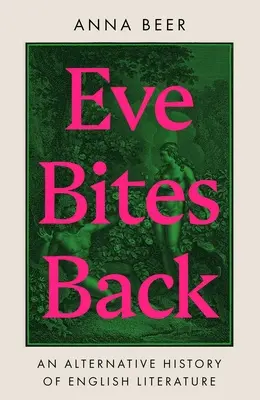 Eva beißt zurück: Eine alternative Geschichte der englischen Literatur - Eve Bites Back: An Alternative History of English Literature