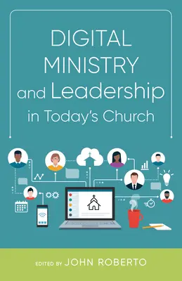 Digitaler Dienst und Leiterschaft in der heutigen Kirche - Digital Ministry and Leadership in Today's Church