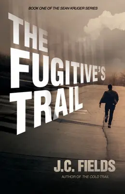 Die Spur des Flüchtigen - The Fugitive's Trail