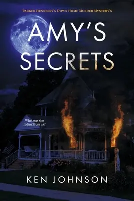 Amy's Secrets: Parker Hennessy's Down Home Murder Mystery's Band 1 - Amy's Secrets: Parker Hennessy's Down Home Murder Mystery's Volume 1