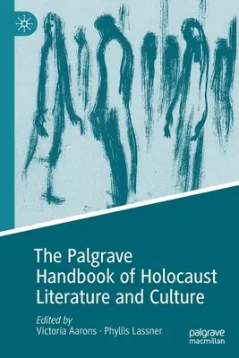 Das Palgrave-Handbuch zur Literatur und Kultur des Holocaust - The Palgrave Handbook of Holocaust Literature and Culture