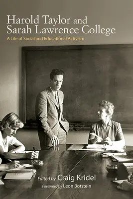 Harold Taylor und das Sarah Lawrence College: Ein Leben im Zeichen des sozialen und pädagogischen Aktivismus - Harold Taylor and Sarah Lawrence College: A Life of Social and Educational Activism