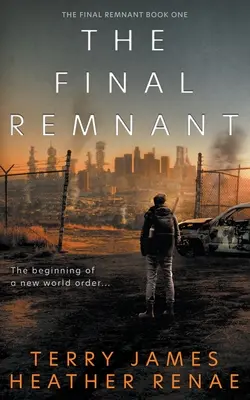 Das letzte Überbleibsel: Eine post-apokalyptische christliche Fantasy - The Final Remnant: A Post-Apocalyptic Christian Fantasy