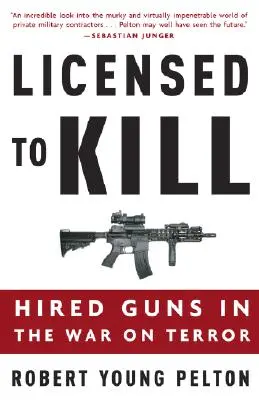 Lizenz zum Töten: Auftragskiller im Krieg gegen den Terror - Licensed to Kill: Hired Guns in the War on Terror