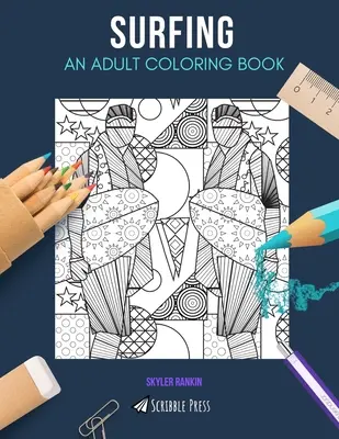 Surfen: EIN MALBUCH FÜR ERWACHSENE: Ein Surfing Malbuch für Erwachsene - Surfing: AN ADULT COLORING BOOK: A Surfing Coloring Book For Adults