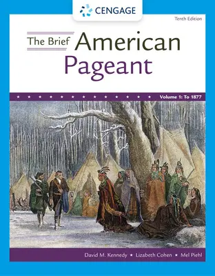 Der kurze amerikanische Festzug: Eine Geschichte der Republik, Band I: Bis 1877 - The Brief American Pageant: A History of the Republic, Volume I: To 1877