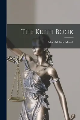 Das Keith-Buch (Merrill Adelaide (Keith)) - The Keith Book (Merrill Adelaide (Keith))