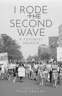 Ich habe die zweite Welle mitgemacht: Feministische Memoiren - I Rode the Second Wave: A Feminist Memoir