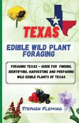 Essbare Wildpflanzen in Texas sammeln - Texas Edible Wild Plant Foraging