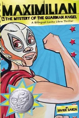 Maximilian und das Geheimnis des Schutzengels: Ein zweisprachiger Lucha Libre-Thriller - Maximilian & the Mystery of the Guardian Angel: A Bilingual Lucha Libre Thriller