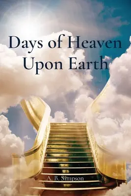 Tage des Himmels auf Erden - Days of Heaven Upon Earth