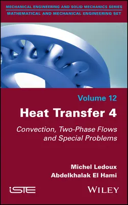 Wärmeübertragung 4: Konvektion, Zweiphasenströmungen und spezielle Probleme - Heat Transfer 4: Convection, Two-Phase Flows and Special Problems