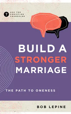 Eine stärkere Ehe aufbauen: Der Weg zum Einssein - Build a Stronger Marriage: The Path to Oneness