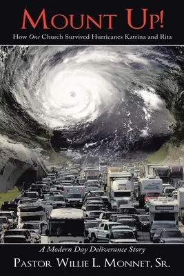 Mount Up!: Wie eine Kirche die Hurrikane Katrina und Rita überlebte - Mount Up!: How One Church Survived Hurricanes Katrina and Rita
