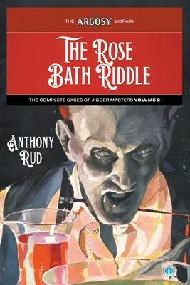 Das Rosenbad-Rätsel: Die vollständigen Fälle der Jigger Masters, Band 2 - The Rose Bath Riddle: The Complete Cases of Jigger Masters, Volume 2