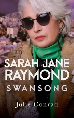 Sarah Jane Raymond: Abgesang - Sarah Jane Raymond: Swansong