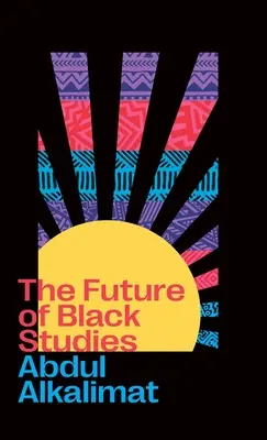 Die Zukunft der Black Studies, Die - The Future of Black Studies, The